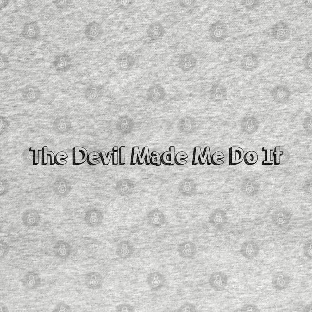 The Devil Made Me Do It // Typography Design by Aqumoet